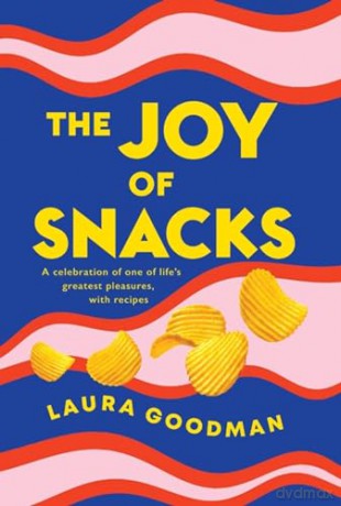Joy Of Snacks - Laura Goodman [KSIĄŻKA]