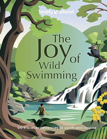 Joy Of Wild Swimming - Lonely Planet [KSIĄŻKA]