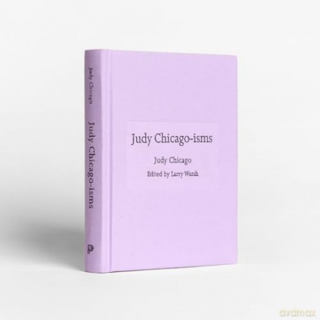 Judy Chicago-Isms - Judy Chicago [KSIĄŻKA]