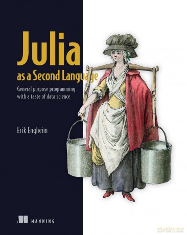 Julia As A Second Language - Erik Engheim [KSIĄŻKA]