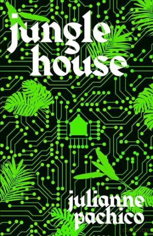 Jungle House - Julianne Pachico [KSIĄŻKA]