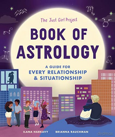 Just Girl Project Book Of Astrology The - Ilana Harkavy [KSIĄŻKA]