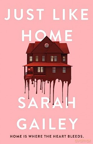 Just Like Home - Sarah Gailey [KSIĄŻKA]