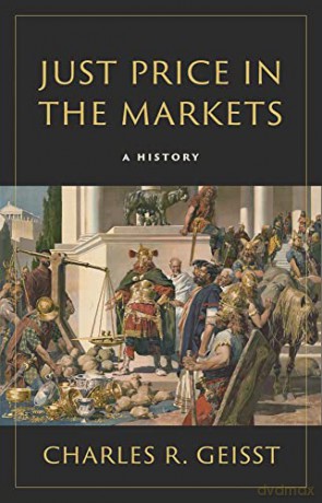 Just Price In The Markets - Charles R Geisst [KSIĄŻKA]