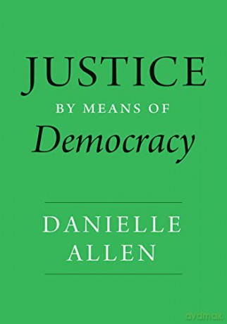 Justice By Means Of Democracy - Danielle Allen [KSIĄŻKA]