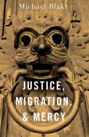 Justice Migration And Mercy - Michael Blake [KSIĄŻKA]