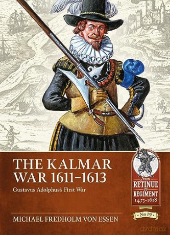 Kalmar War 1611-1613 - Fredholm Von Essen [KSIĄŻKA]