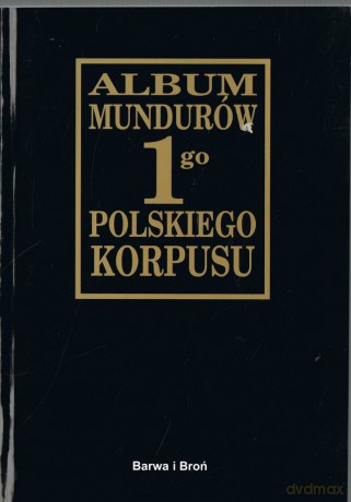 Album Mundurów 1-Go Polskiego Korpusu - Skalski Jacek [KSIĄŻKA]