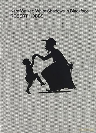 Kara Walker White Shadows In Blackface - Kara Walker [KSIĄŻKA]