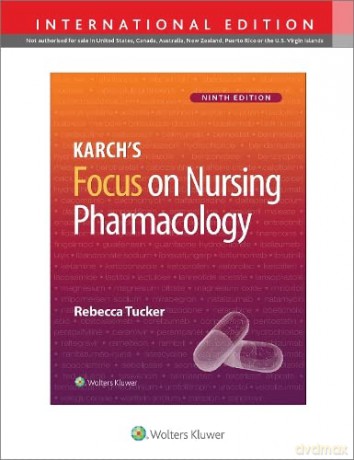 Karchs Focus On Nursing Pharmacology 9e - Rebecca G Tucker [KSIĄŻKA]