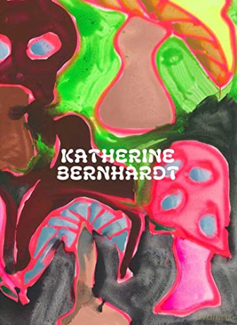 Katherine Bernhardt - Suzanne Hudson [KSIĄŻKA]