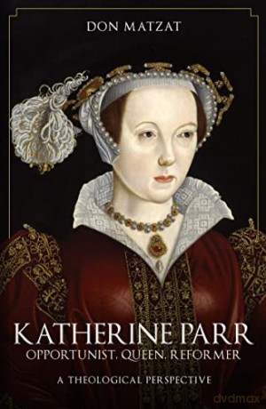 Katherine Parr - Don Matzat [KSIĄŻKA]