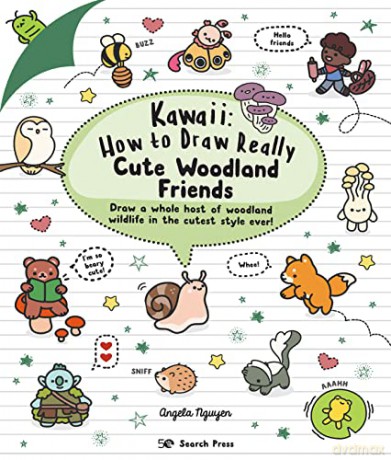 Kawaii How To Draw/Cute Woodland Friends - Angela Nguyen [KSIĄŻKA]