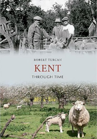 Kent Through Time - Robert Turcan [KSIĄŻKA]