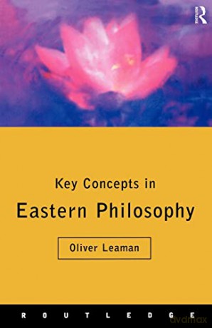 Key Concepts In Eastern Philosophy - Oliver Leaman [KSIĄŻKA]