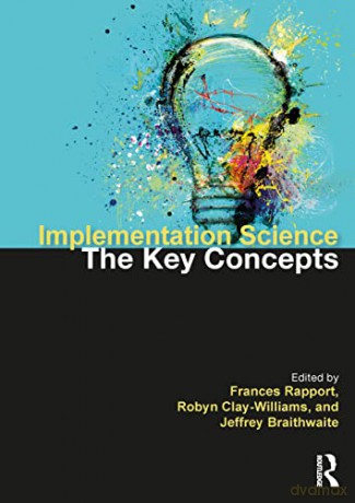 Key Concepts In Implementation Scie - Frances Rapport [KSIĄŻKA]