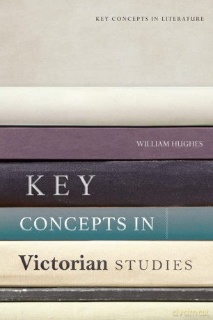 Key Concepts In Victorian Studies - Hughes William [KSIĄŻKA]