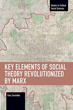 Key Elements Of Social Theory Revolution - Paul Zarembka [KSIĄŻKA]