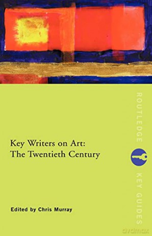 Key Writers On Art: The Twentieth Centur - Chris Murray [KSIĄŻKA]