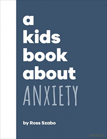 Kids Book About Anxiety - Ross Szabo [KSIĄŻKA]