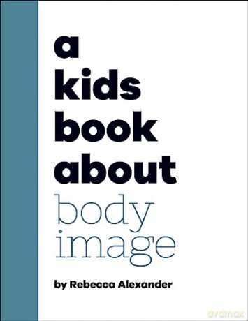 Kids Book About Body Image - Rebecca Alexander [KSIĄŻKA]