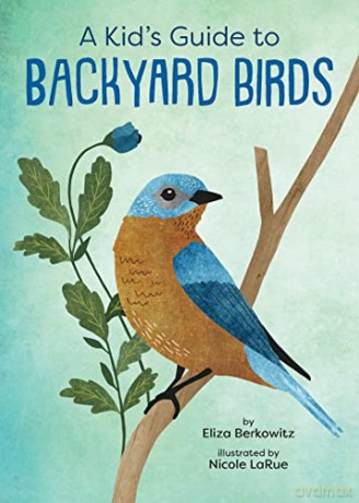 Kids Guide To Backyard Birds - Eliza Berkowitz [KSIĄŻKA]
