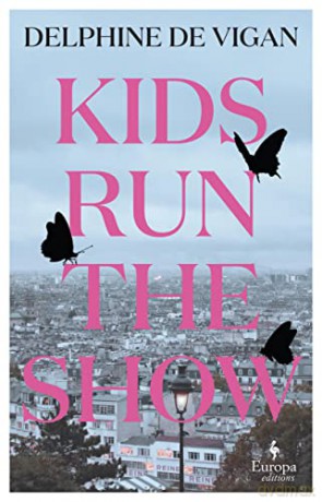 Kids Run The Show - Delphine De Vigan [KSIĄŻKA]