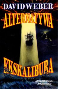 Alternatywa Ekskalibura - David Weber [KSIĄŻKA]