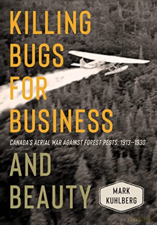 Killing Bugs For Business And Beauty - Mark Kuhlberg [KSIĄŻKA]