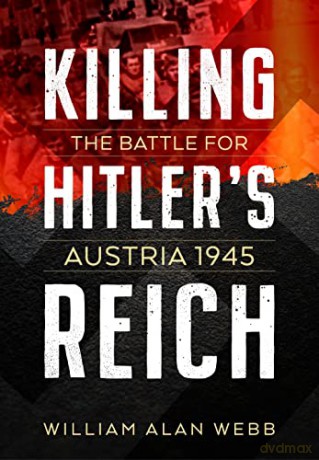 Killing Hitlers Reich - William Alan Webb [KSIĄŻKA]