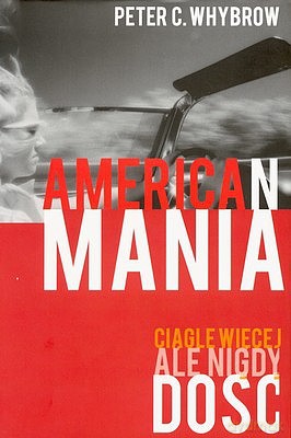 American Mania Ciągle Więcej Ale Nigdy Dość - Whybrow [KSIĄŻKA]