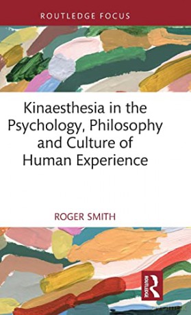 Kinaesthesia In The Psychology Philosoph - Roger Smith [KSIĄŻKA]