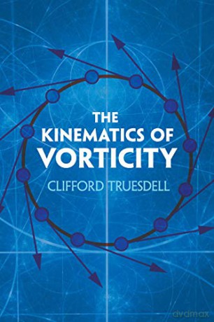 Kinematics Of Vorticity - Clifford Truesdell [KSIĄŻKA]
