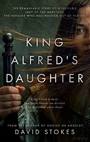 King Alfreds Daughter - David Stokes [KSIĄŻKA]