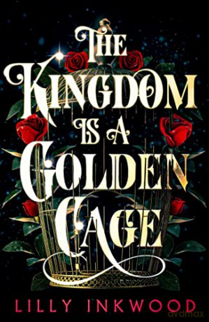 Kingdom Is Golden Cage - Lilly Inkwood [KSIĄŻKA]