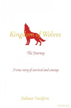 Kingdom Of Wolves The Journey - Juliana Vasiljevic [KSIĄŻKA]