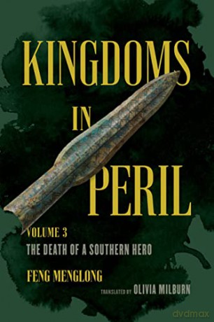 Kingdoms In Peril: Death Of A Southern H - Feng Menglong [KSIĄŻKA]
