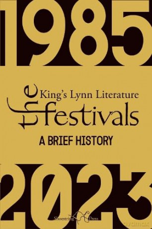 Kings Lynn Literary Festivals The - John Lucas [KSIĄŻKA]