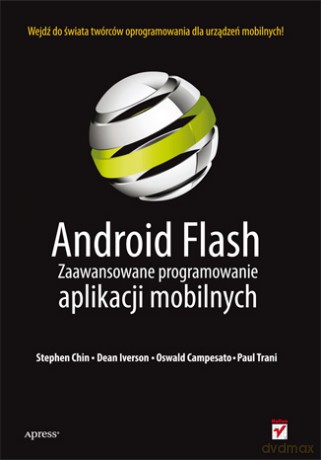 Android Flash Zaawansowane Oprogramowanie Aplikacji Mobilnych [KSIĄŻKA]