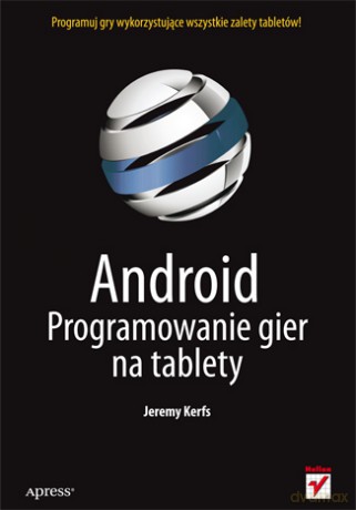 Android Programowanie Gier Na Tablety - Kerfs J. [KSIĄŻKA]