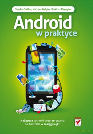 Android W Praktyce [KSIĄŻKA]