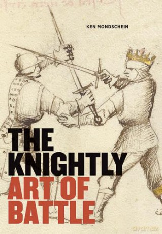 Knightly Art Of Battle - Ken Mondschein [KSIĄŻKA]