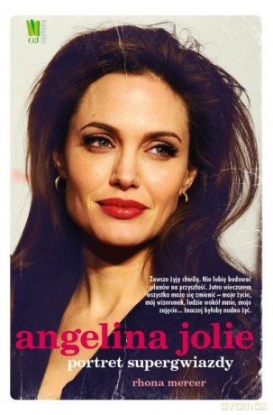 Angelina Jolie. Portret Supergwiazdy - Rhona Mercer [KSIĄŻKA]