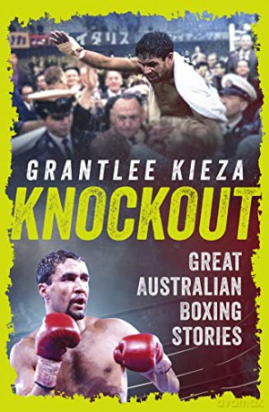 Knockout Great Australian Boxing Stories - Grantlee Kieza [KSIĄŻKA]