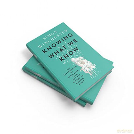 Knowing What We Know - Simon Winchester [KSIĄŻKA]