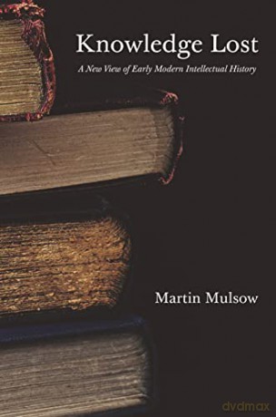Knowledge Lost - Martin Mulsow [KSIĄŻKA]