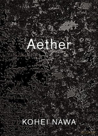 Kohei Nawa Aether - Kohei Nawa [KSIĄŻKA]
