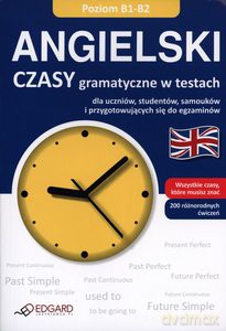 Angielski Czasy Gramatyczne W Testach Poziom B1-B2 [KSIĄŻKA]