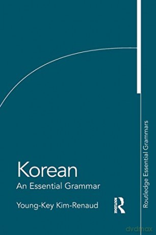 Korean An Essential Grammar - Young-K Kim-Renaud [KSIĄŻKA]