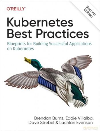 Kubernetes Best Practices - Brendan Et Al Burns [KSIĄŻKA]